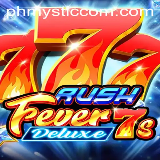 Dive into the Excitement of RushFever7sDeluxe and Uncover the Mysteries with PHMYSTIC